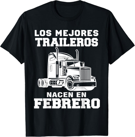 Los mejores traileros nacen en Febrero Gift Truck Driver Shi T-Shirt - T-Shirt | Black