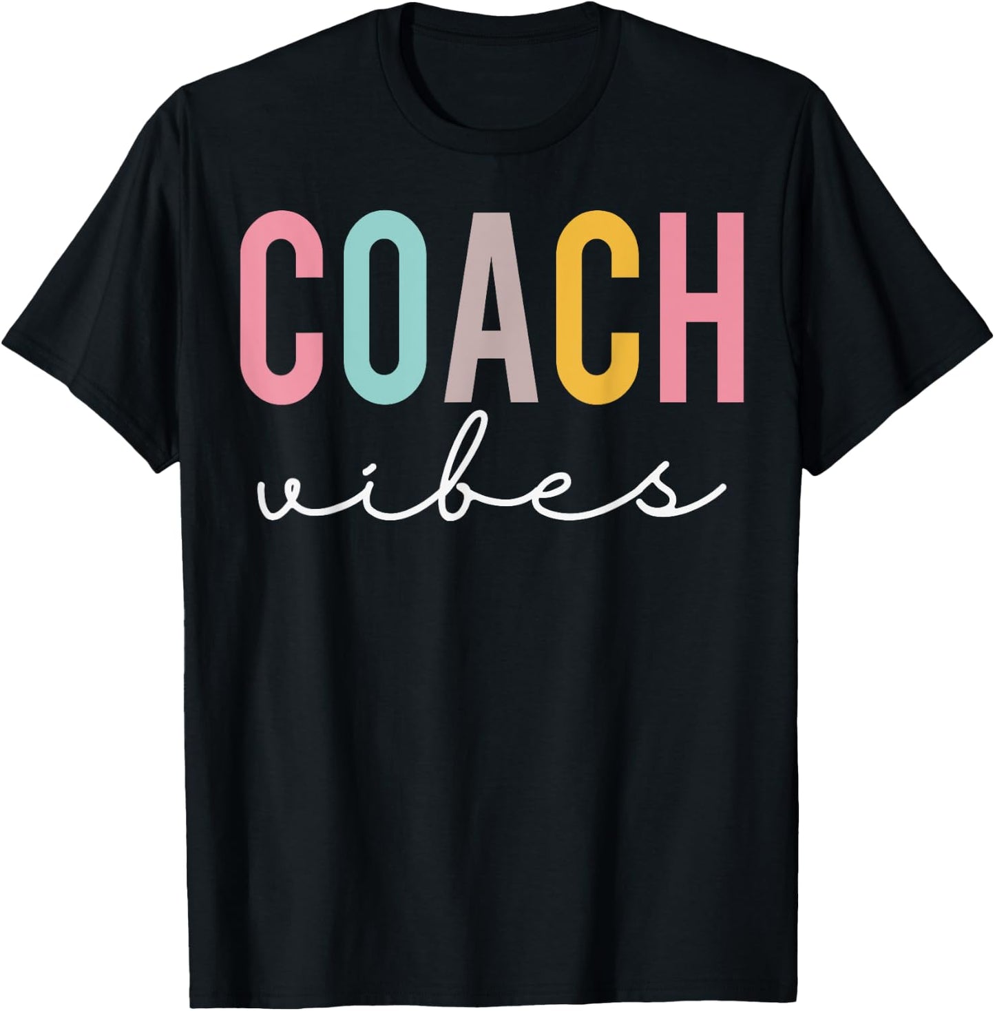 Coach Vibes Colorful Women Appreciation Day Back To School T-Shirt - T-Shirt | Black