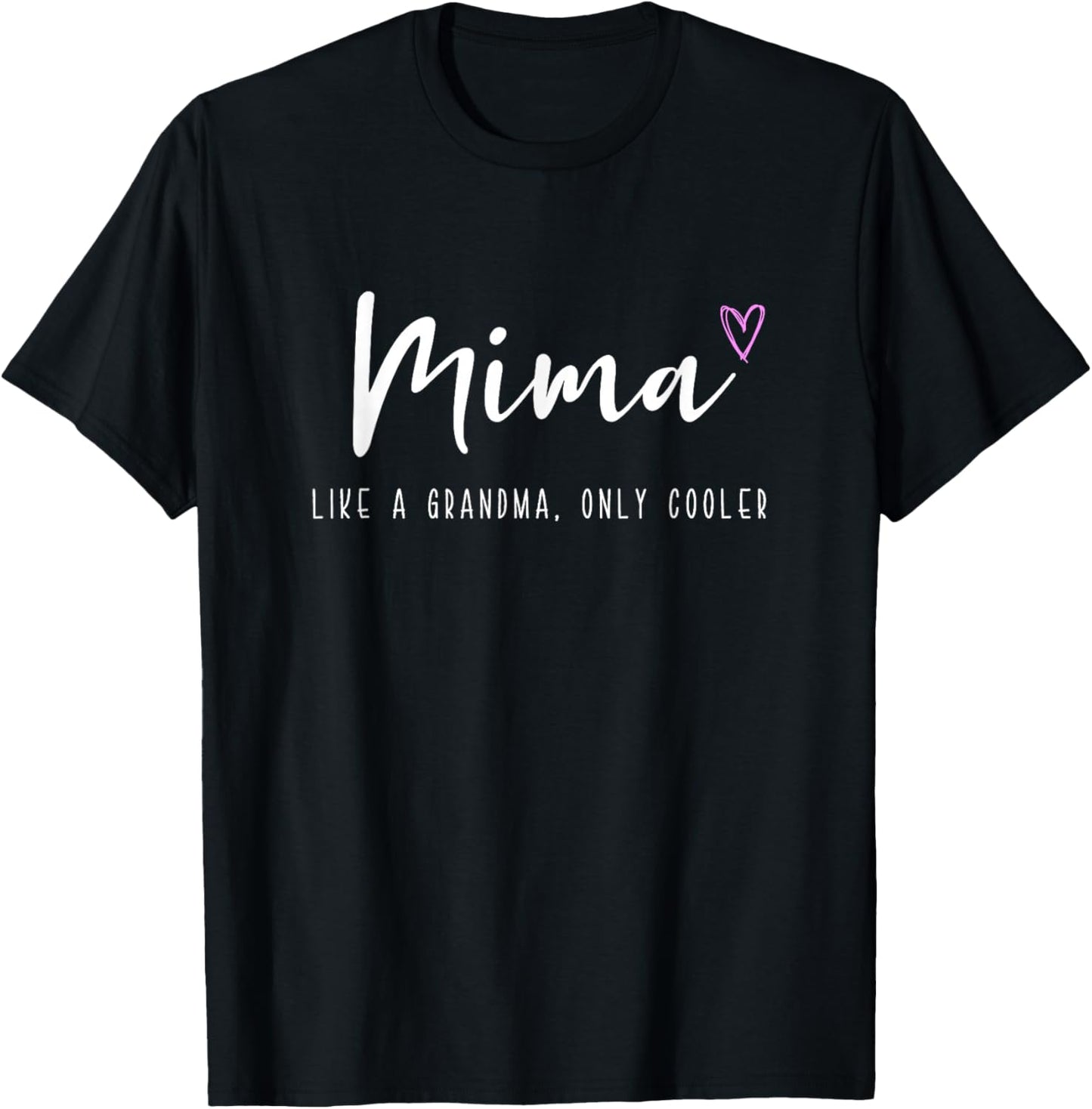 Mima Like a Grandma Only Cooler Mother's Day T-Shirt - T-Shirt | Black