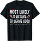 Most Likely To Ask Santa Define Good Funny Family Christmas T-Shirt - T-Shirt | Black