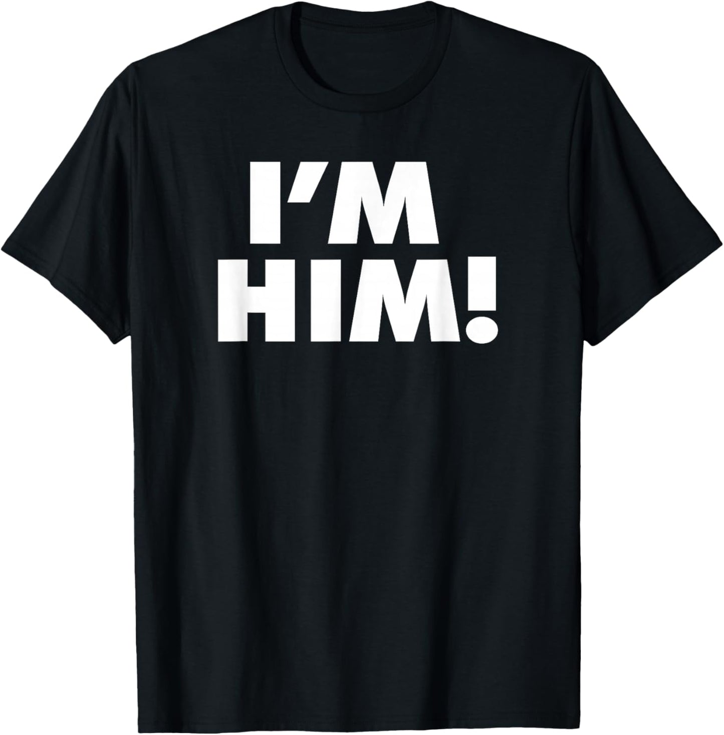 I'm HIM T-Shirt - T-Shirt | Black