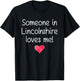 Someone In LINCOLNSHIRE IL ILLINOIS Loves Me City Home Roots T-Shirt - T-Shirt | Black