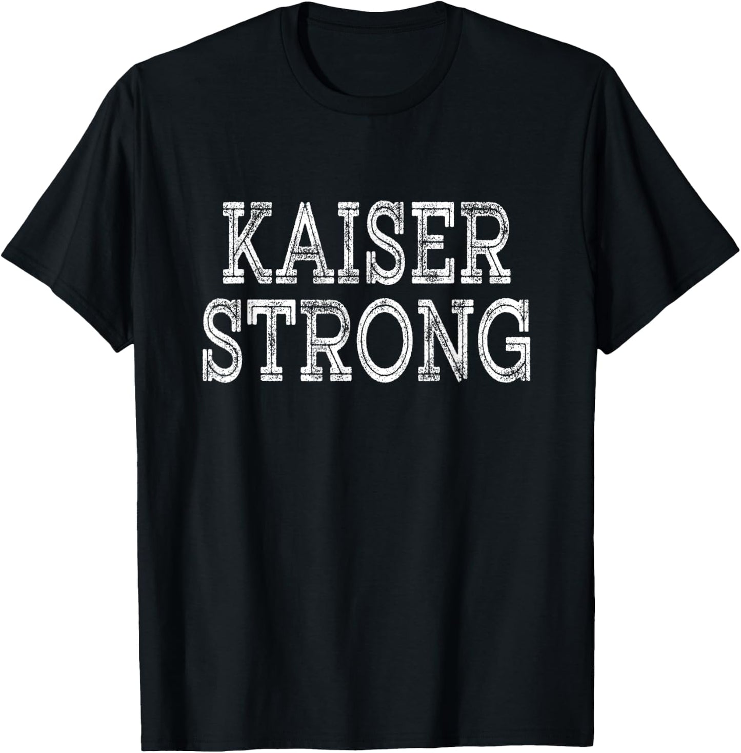 KAISER Strong Squad Family Reunion Last Name Team Custom T-Shirt - T-Shirt | Black