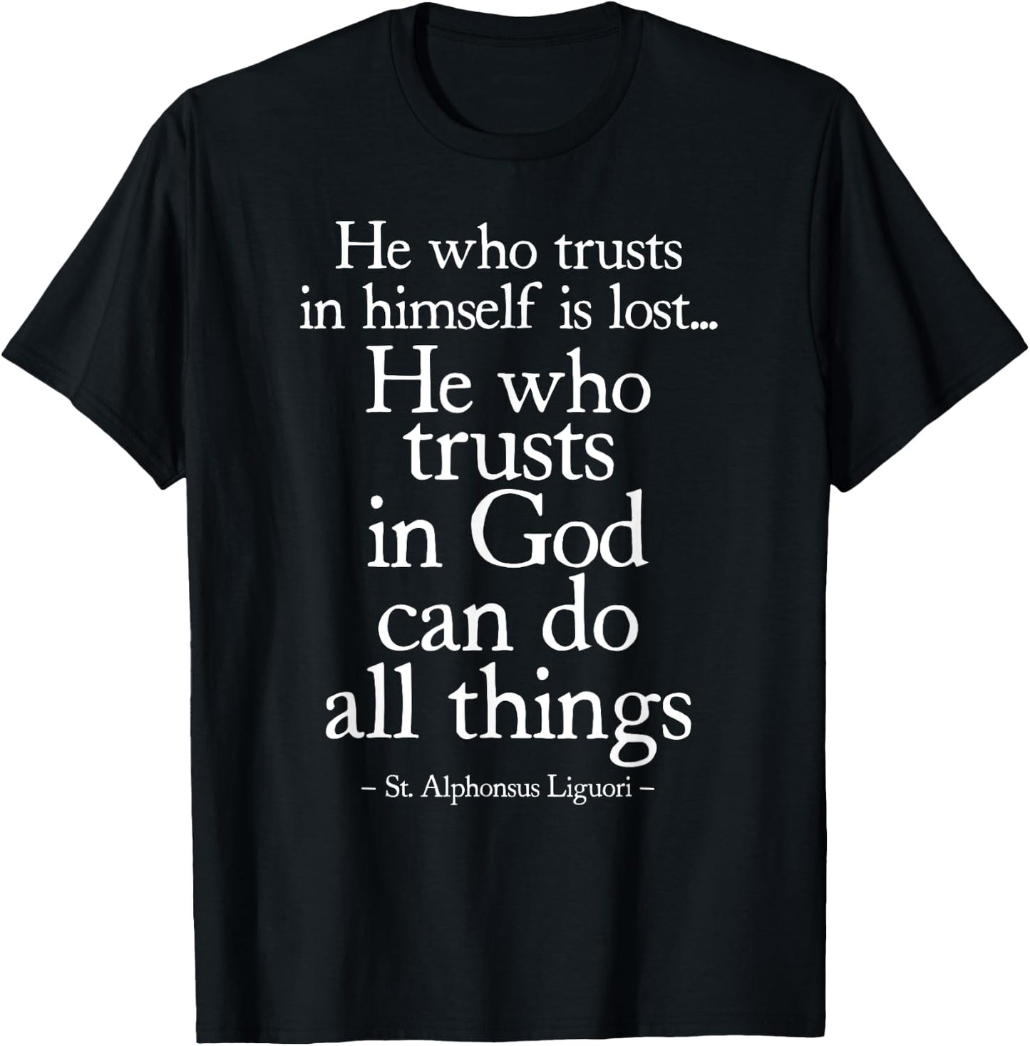St Alphonsus Liguori Can Do All Things Saints Quote Catholic T-Shirt - T-Shirt | Black