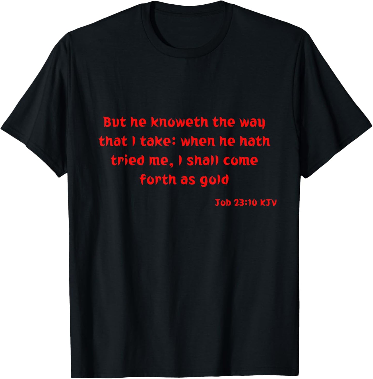Job 23:10 KJV Bible Verse Scripture Quote T-Shirt - T-Shirt | Black