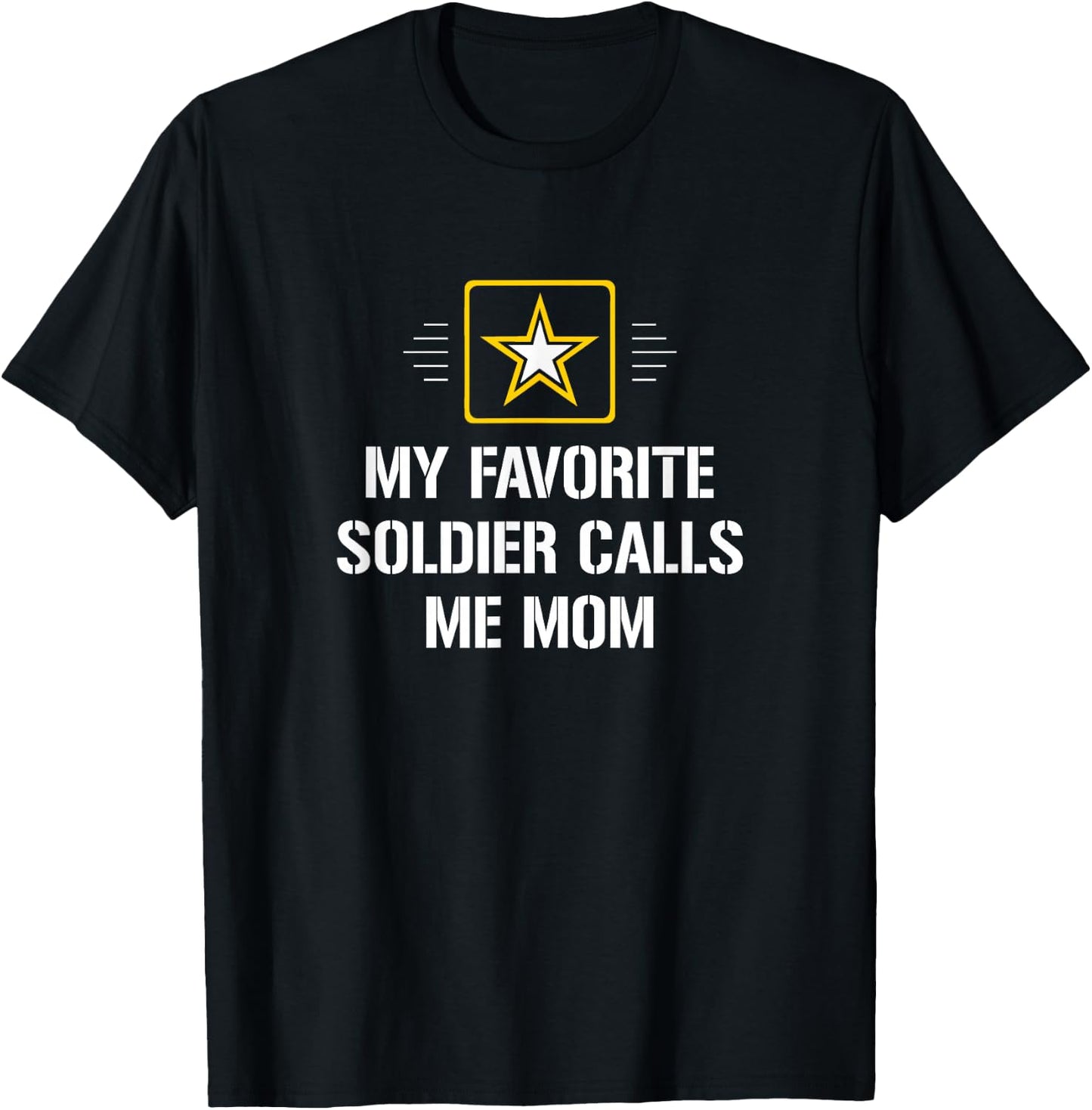 My Favorite Soldier Calls Me Mom T-Shirt - T-Shirt | Black