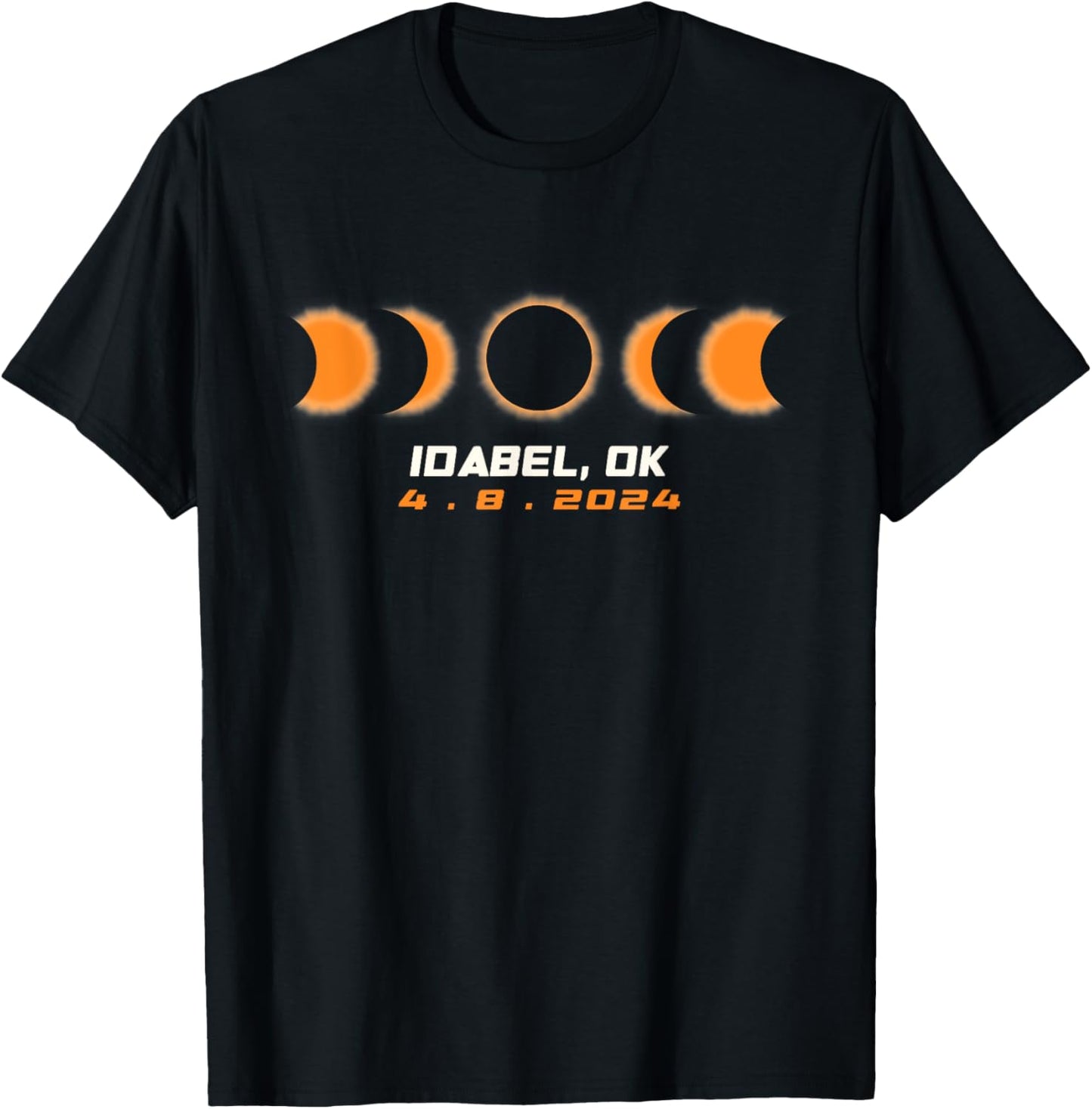 Total Solar Eclipse 2024 Idabel Oklahoma April 8 2024 T-Shirt - T-Shirt | Black