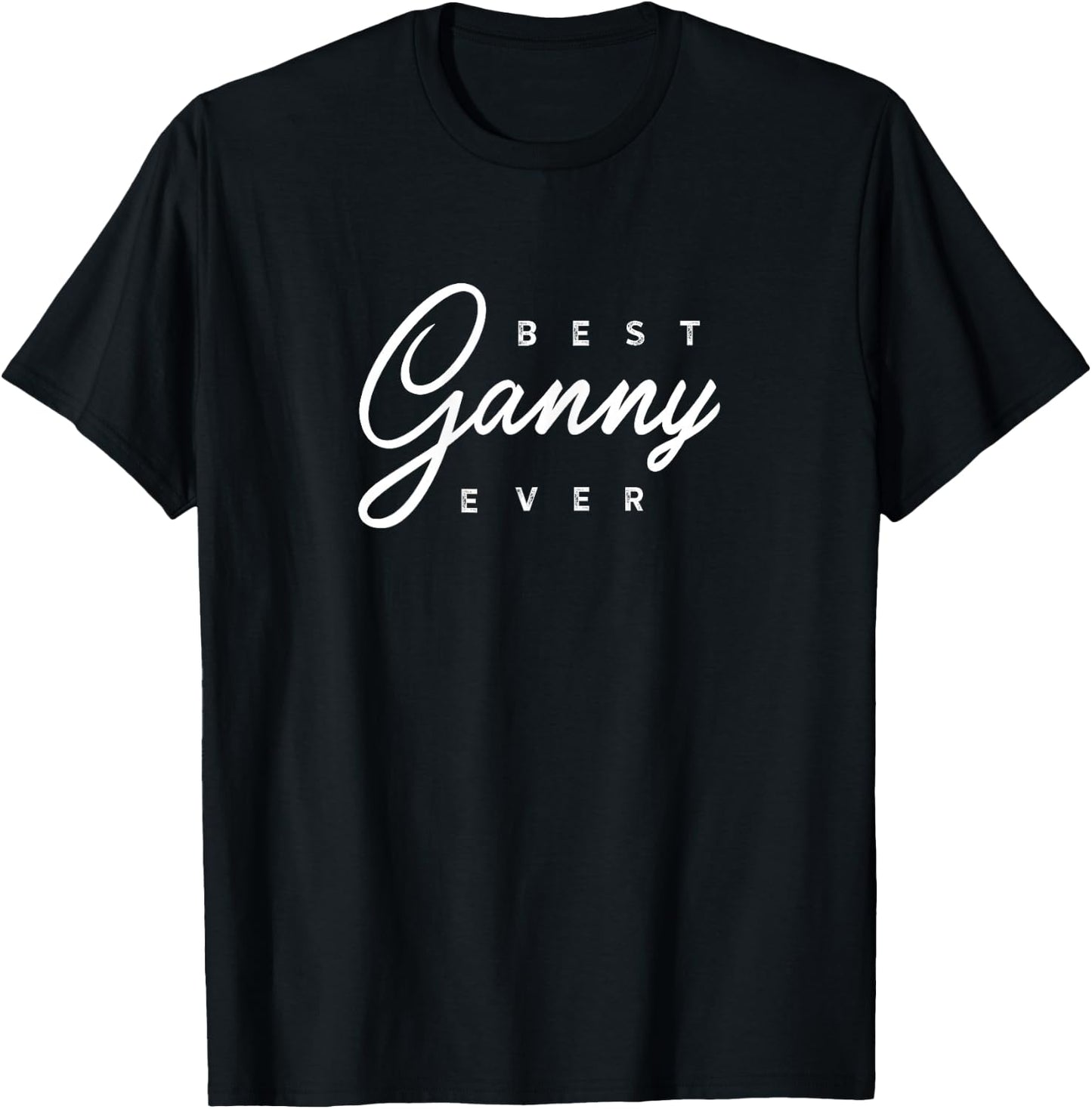 Ganny Design: Best Ganny Ever T-Shirt - T-Shirt | Black