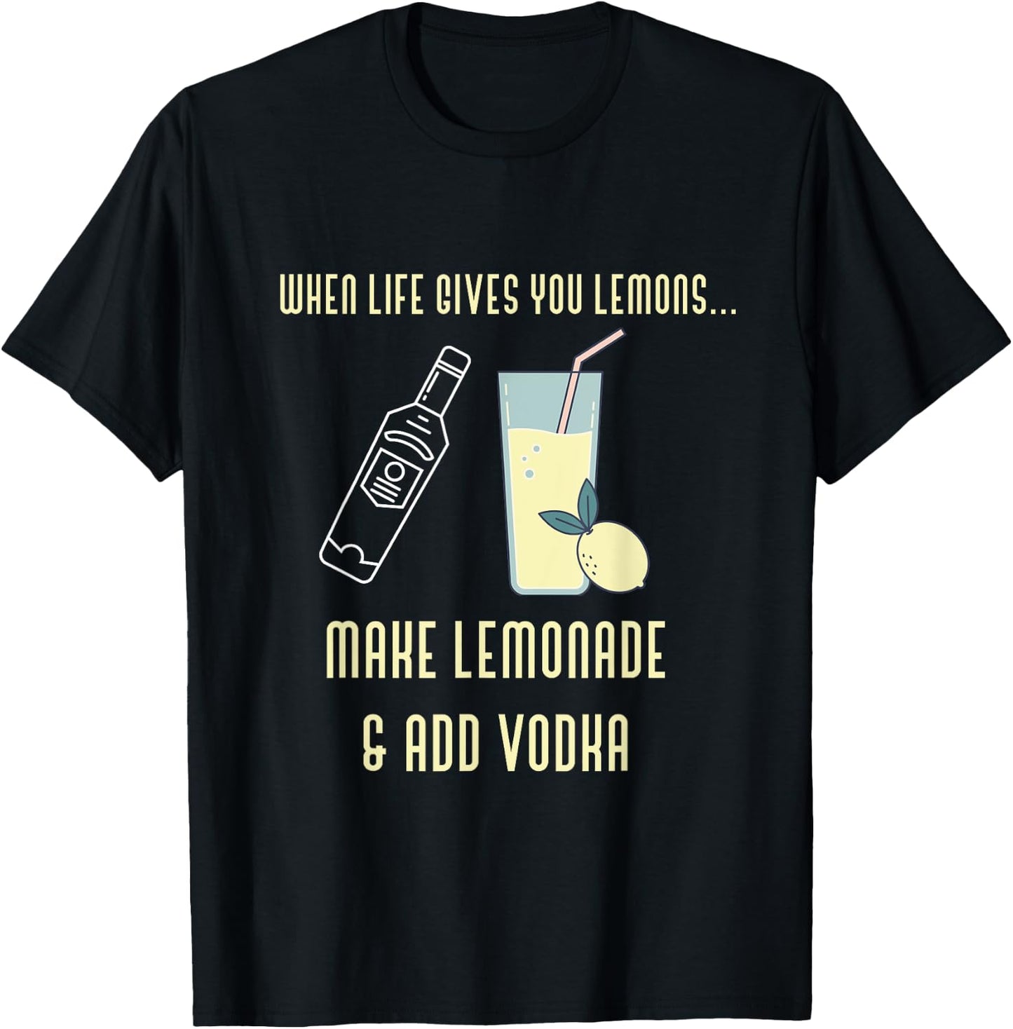 Funny Lemons Make Lemonade Add Vodka Novelty T-Shirt - T-Shirt | Black
