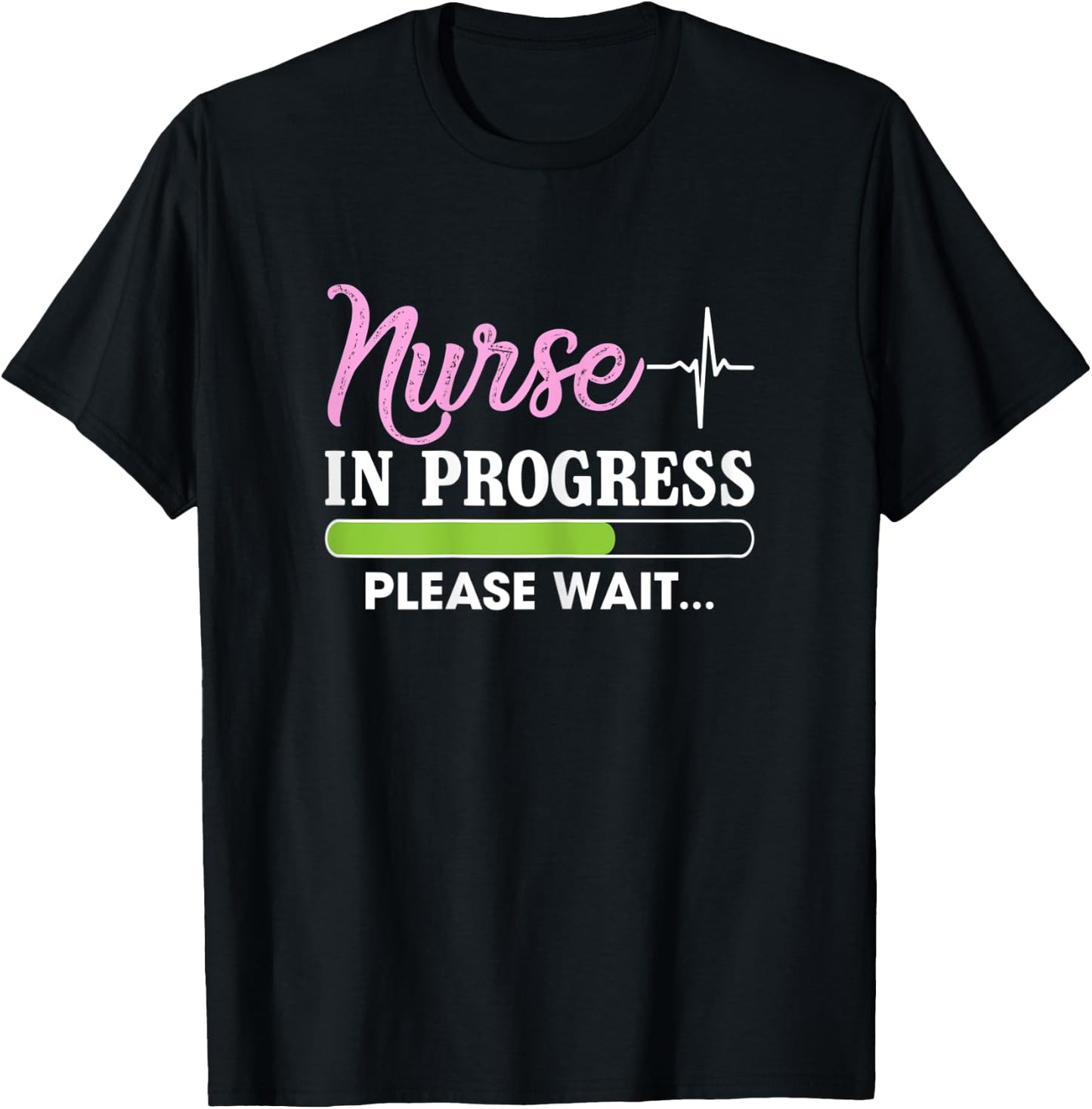 Nurse In Progress Please Wait Funny Nursing Student Sarcasm T-Shirt - T-Shirt | Black