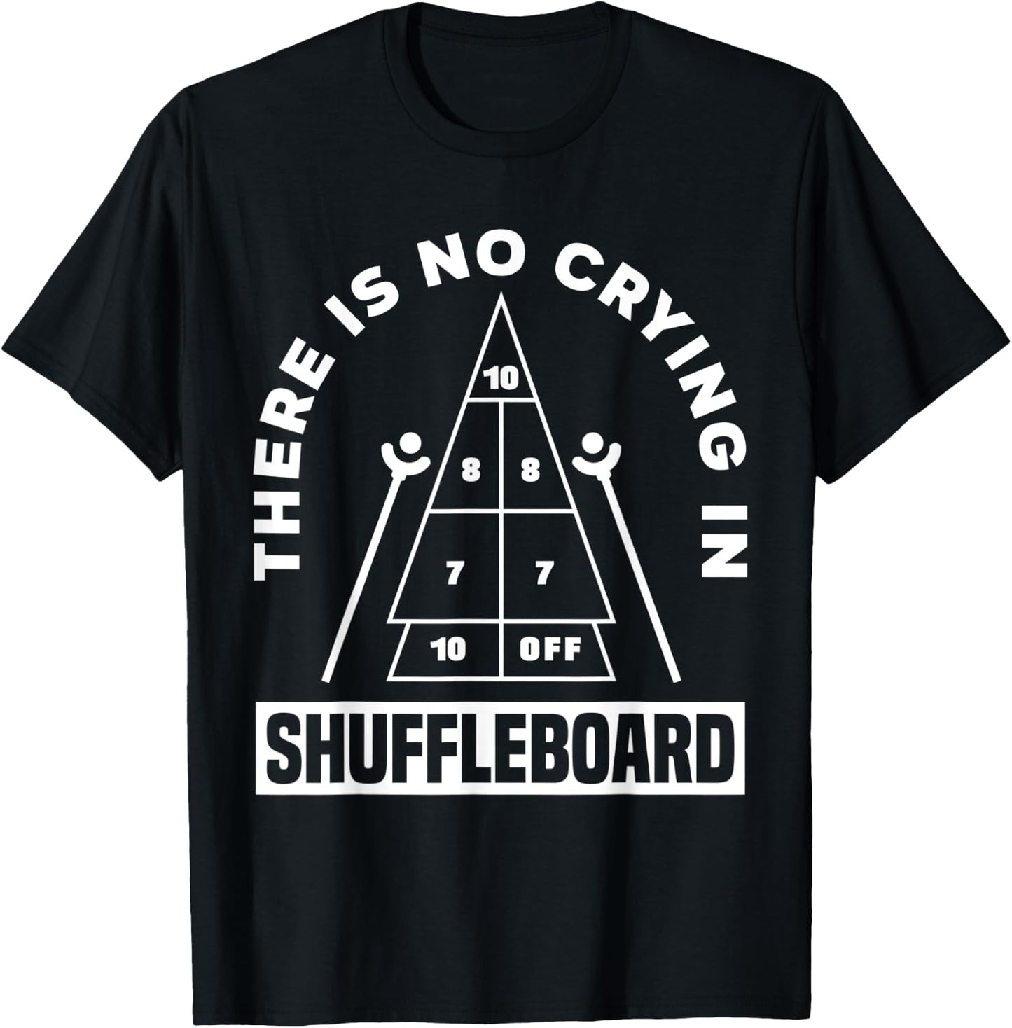 There Is No Crying In Shuffleboard Funny Shuffleboarding T-Shirt - T-Shirt | Black