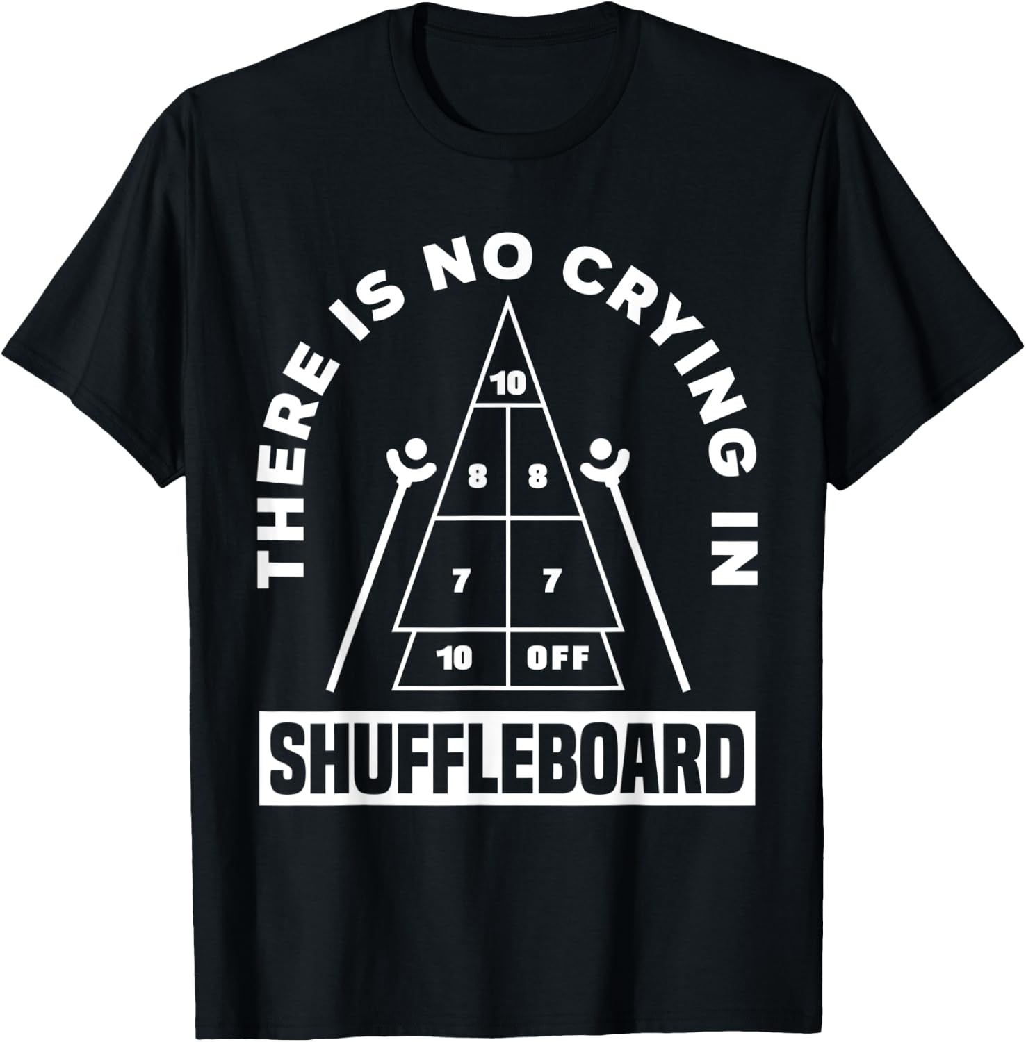 There Is No Crying In Shuffleboard Funny Shuffleboarding T-Shirt - T-Shirt | Black