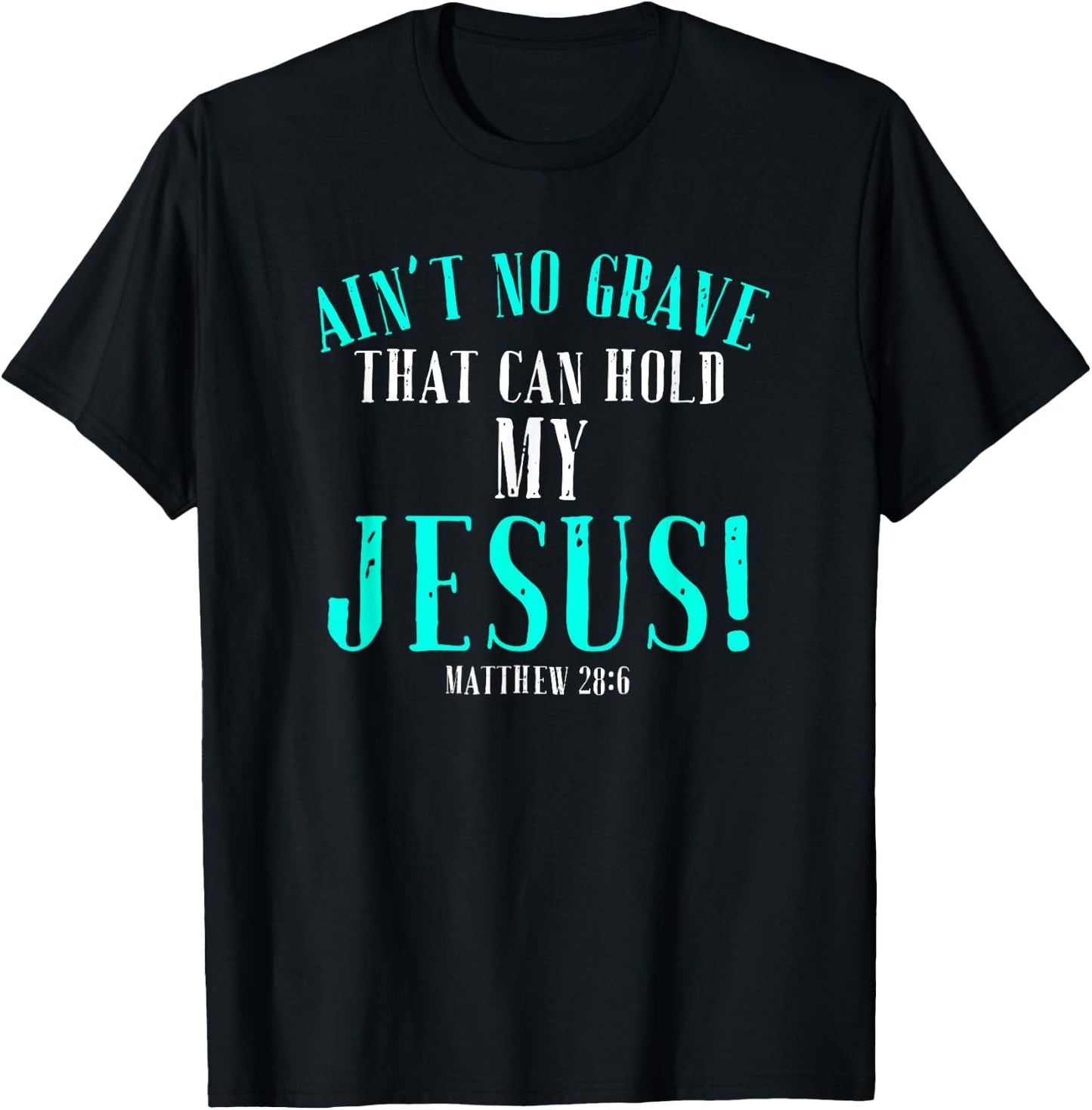 Aint No Grave That Can Hold Jesus Easter Empty Tomb Shirt T-Shirt - T-Shirt | Black