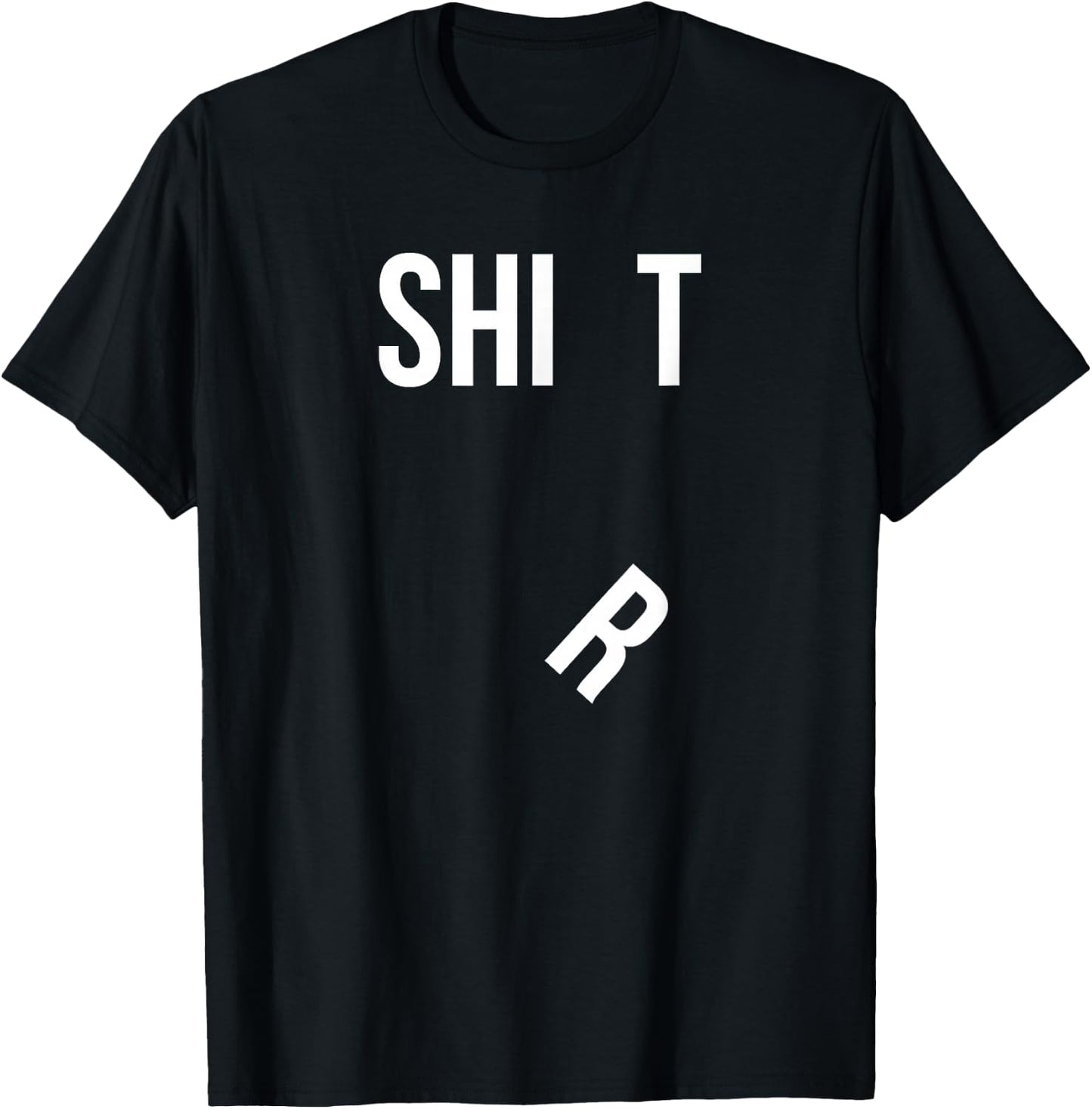 Funny Shit Shirt with Falling R Hilarious T-Shirt - T-Shirt | Black