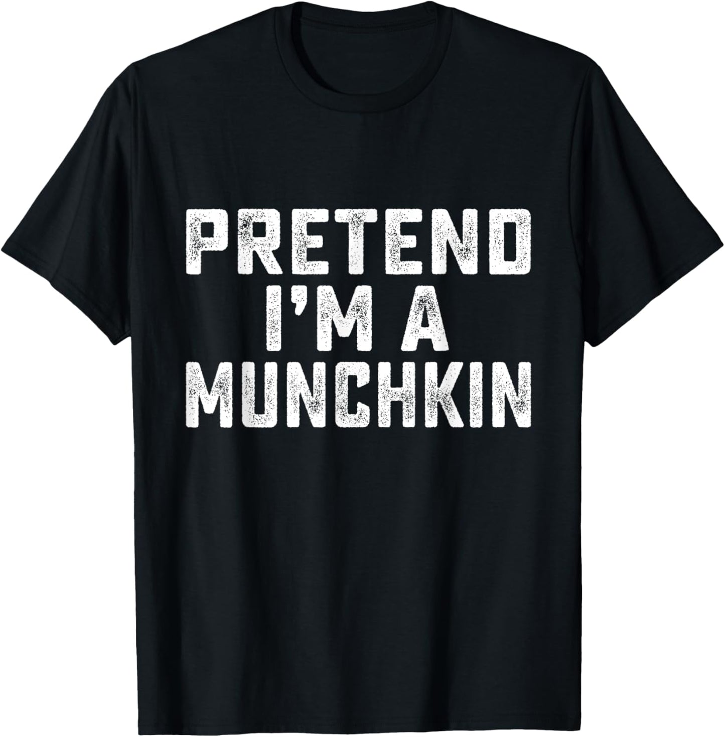 Pretend I'm A Munchkin Funny Last Minute Halloween Costume T-Shirt - T-Shirt | Black