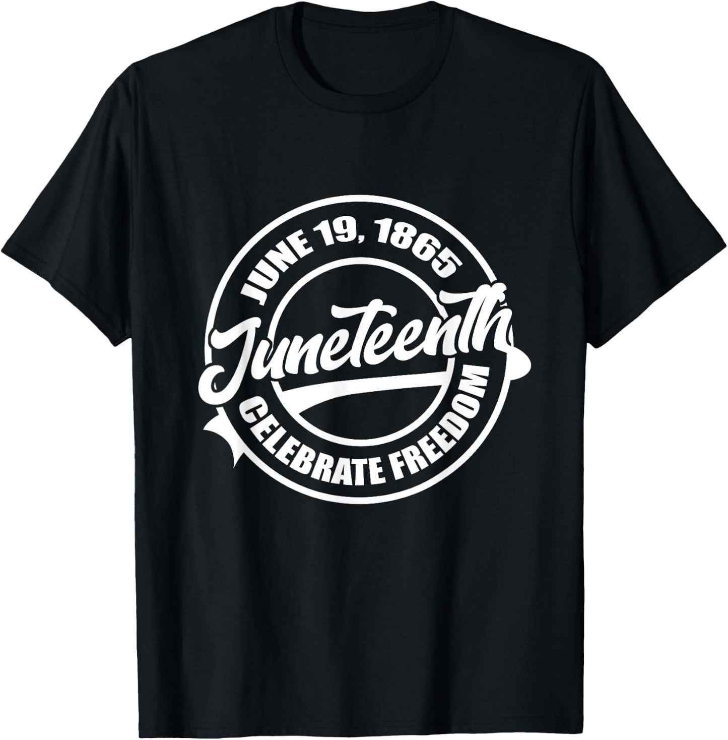 June 19 1865 Juneteenth Celebrate Black Freedom History T-Shirt - T-Shirt | Black