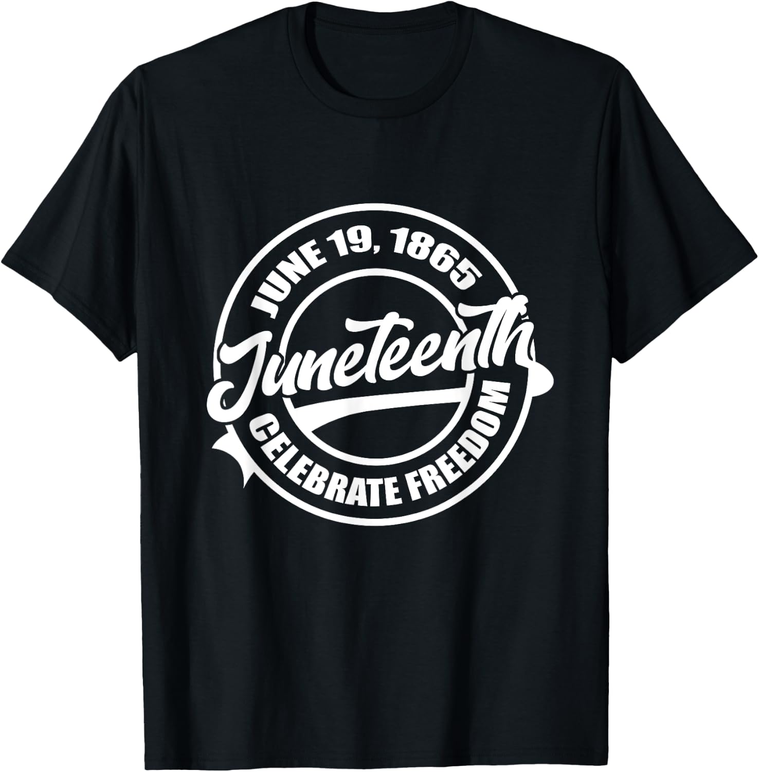 June 19 1865 Juneteenth Celebrate Black Freedom History T-Shirt - T-Shirt | Black
