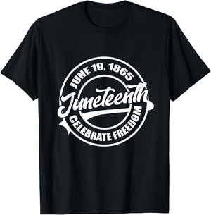 June 19 1865 Juneteenth Celebrate Black Freedom History T-Shirt - T-Shirt | Black