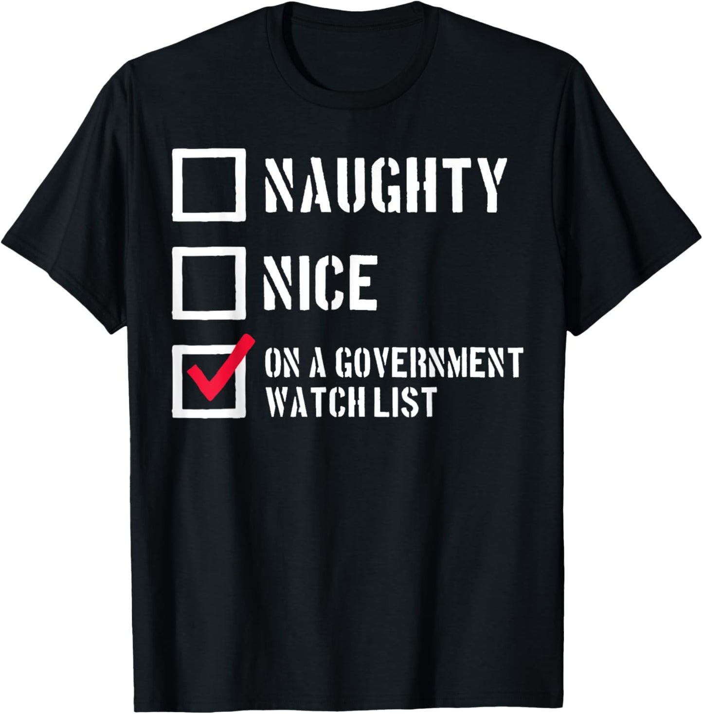 Naughty Nice On a Government Watch List T-Shirt - T-Shirt | Black