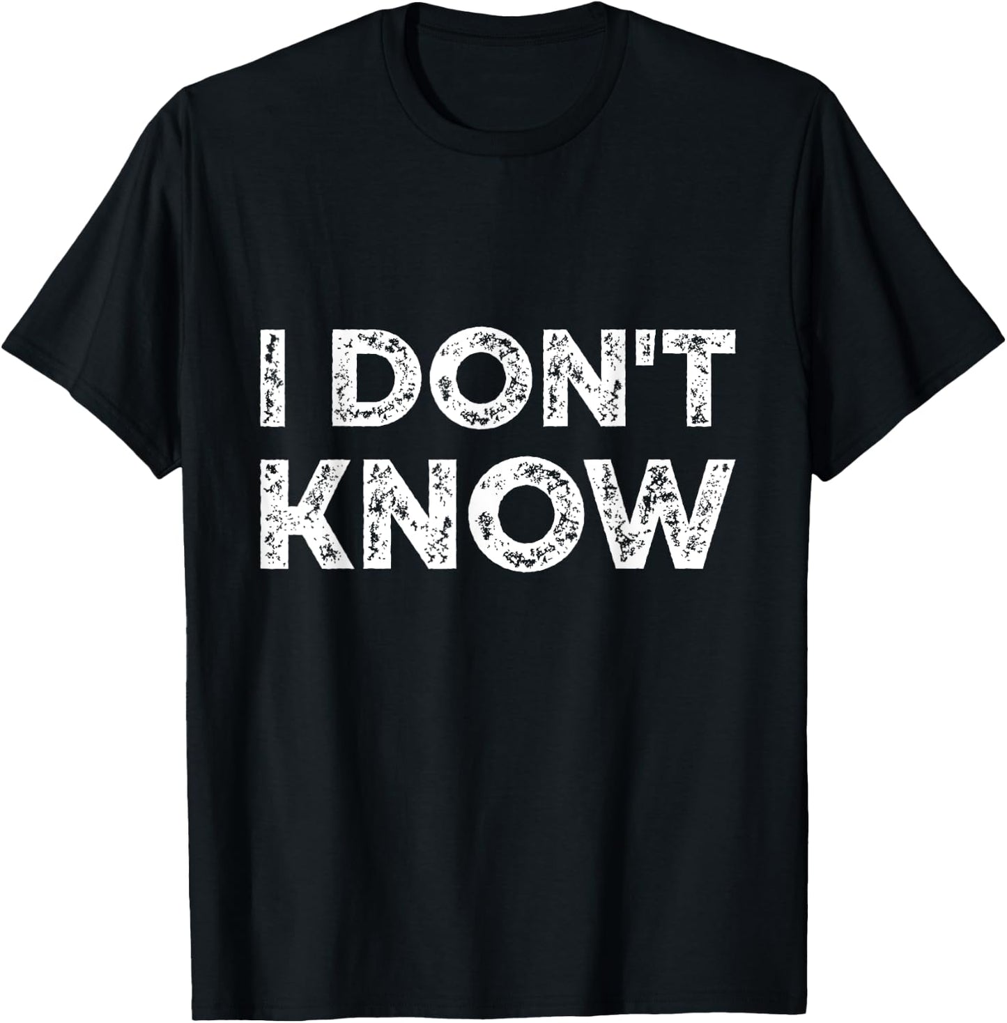 Teacher Shirts - I Don't Know - Funny Gift for Teachers & Workers - Adults - Black - Small - Short Sleeve T-Shirt - T-Shirt | Black