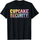 Cupcake Security T-Shirt - T-Shirt | Black