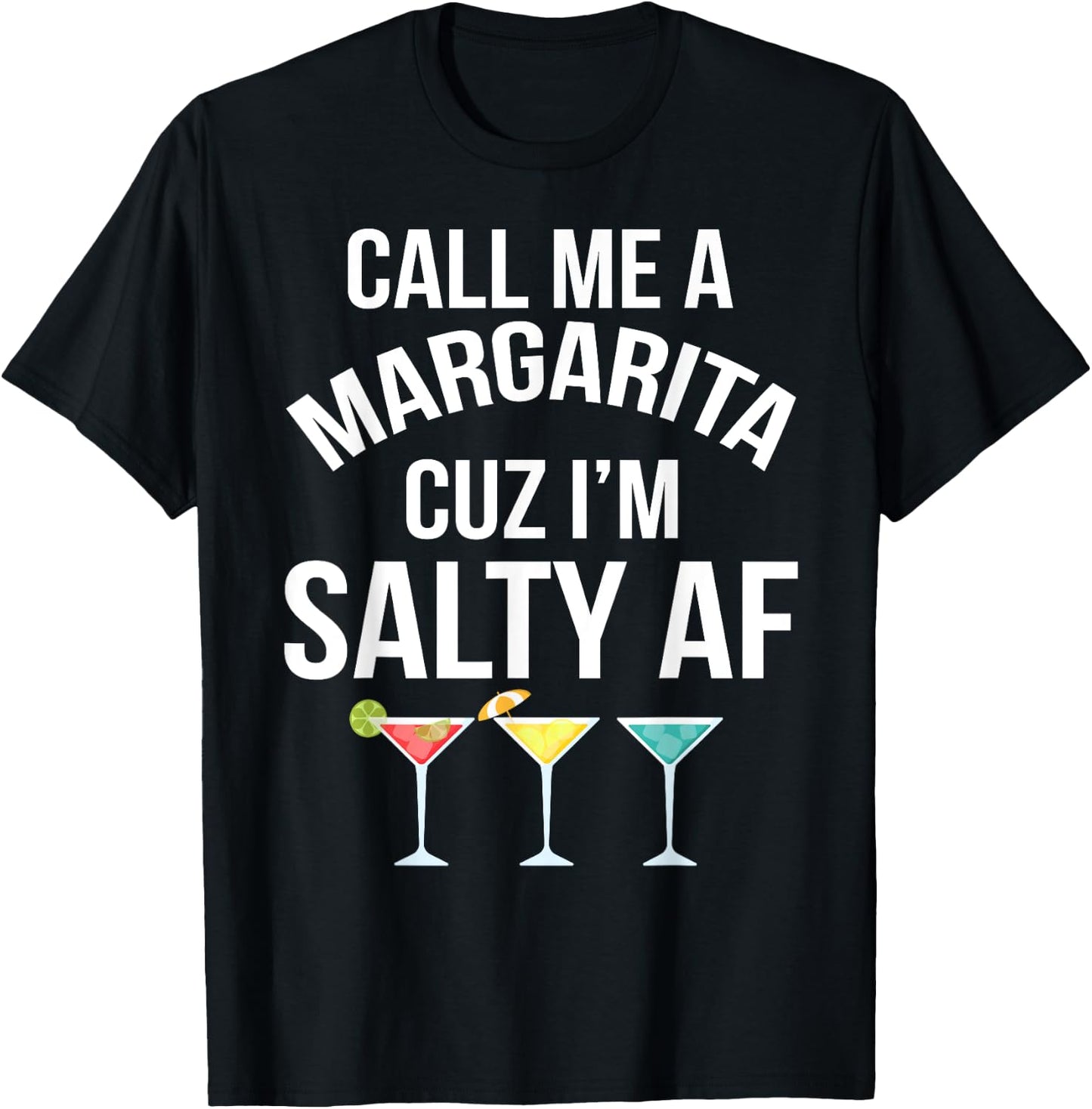 Call Me A Margarita Cuz I'm Salty Af Margaritas Women T-Shirt - T-Shirt | Black