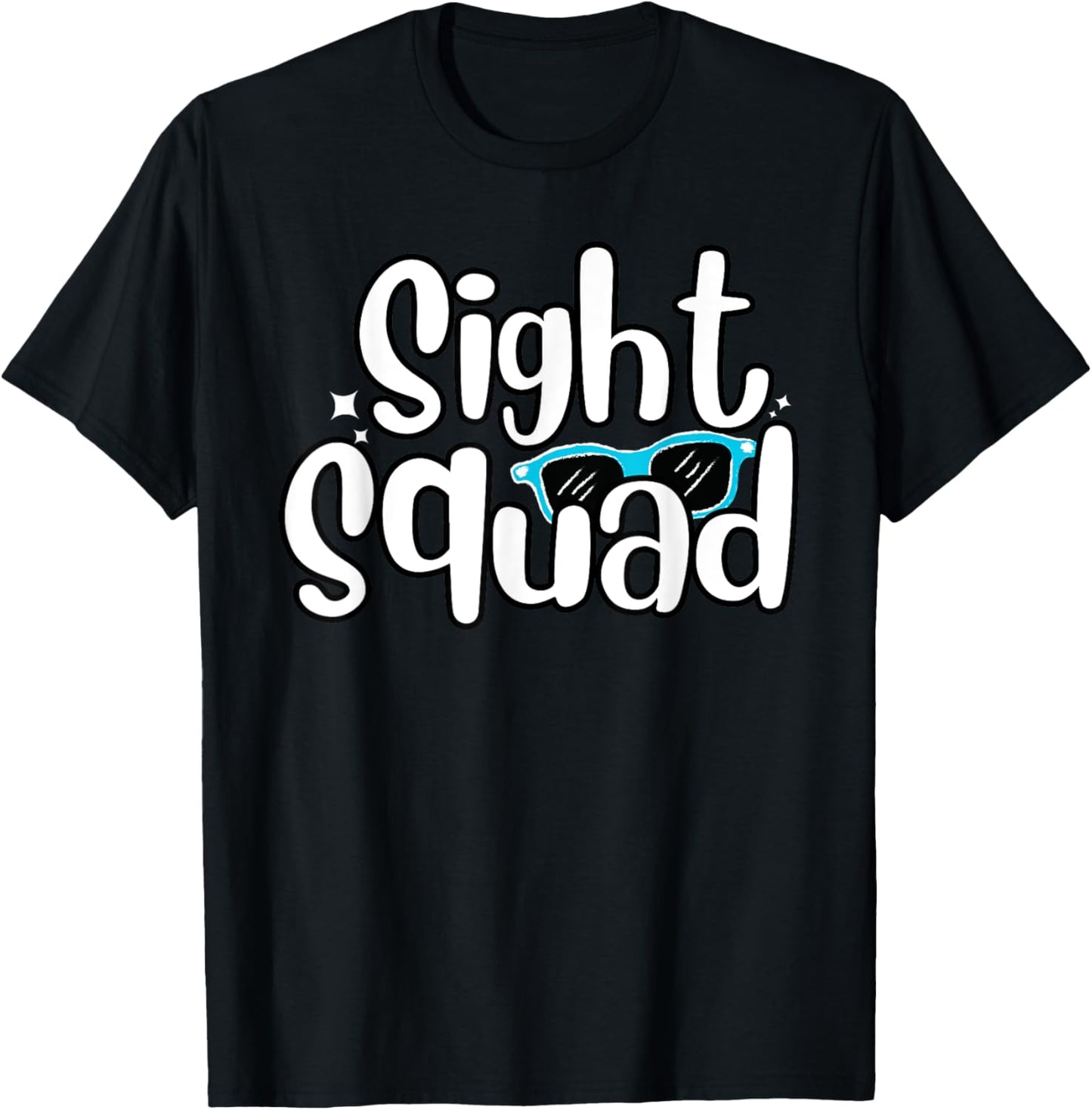 Optometry Office Sight Squad Saying / Ophthalmology Eye Exam T-Shirt - T-Shirt | Black