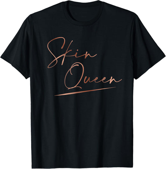 Skin Queen Skincare Dermatology Nurse Skin Esthetician T-Shirt - T-Shirt | Black
