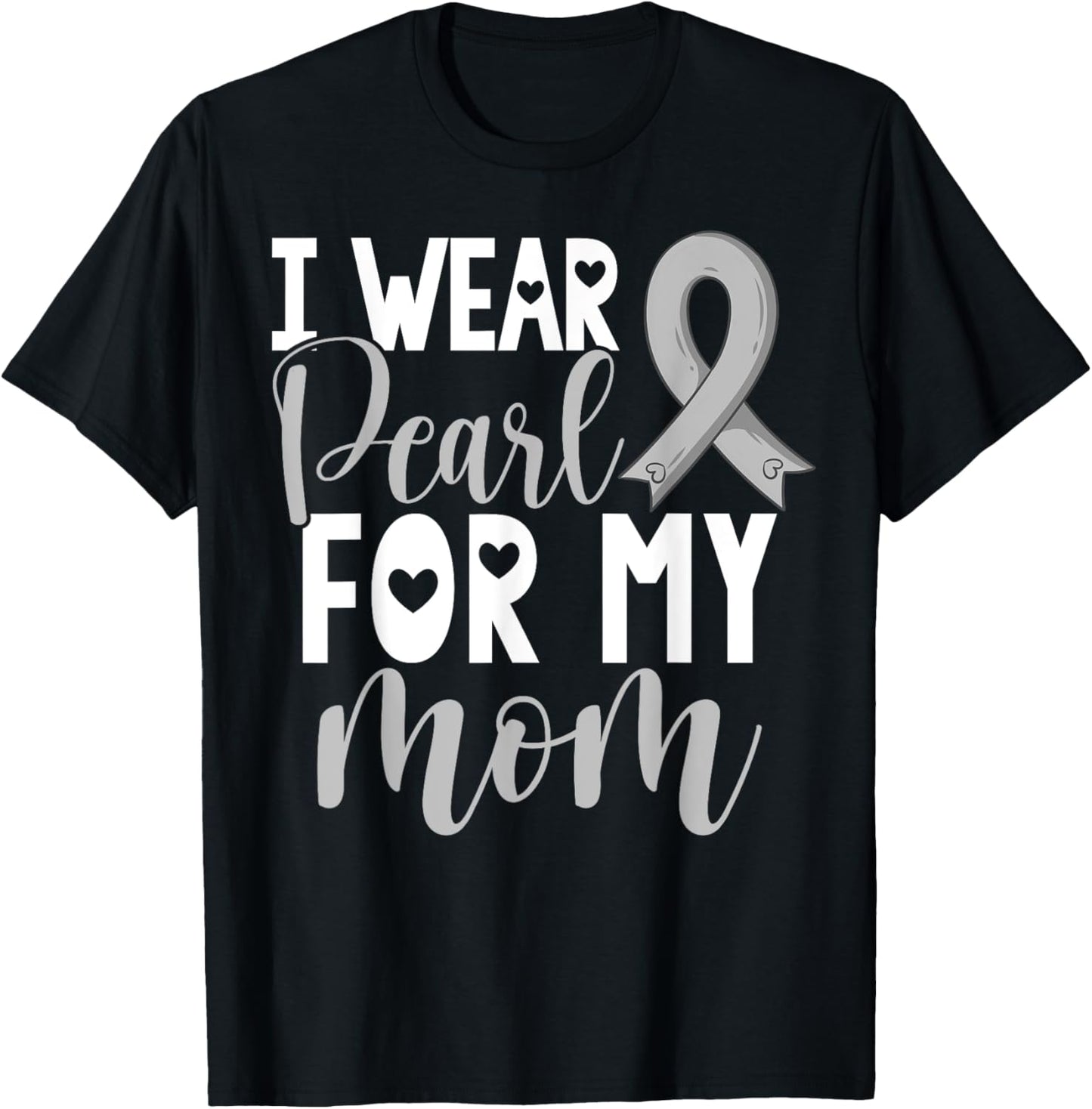 I Wear Pearl For My Mom Lung Cancer Awareness Support T-Shirt - T-Shirt | Black
