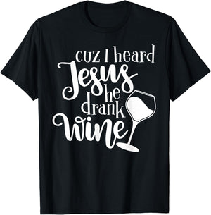 Jesus Drank Wine Drunk Drinking Lover Girl Woman Glass Gift T-Shirt - T-Shirt | Black
