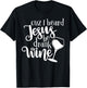 Jesus Drank Wine Drunk Drinking Lover Girl Woman Glass Gift T-Shirt - T-Shirt | Black