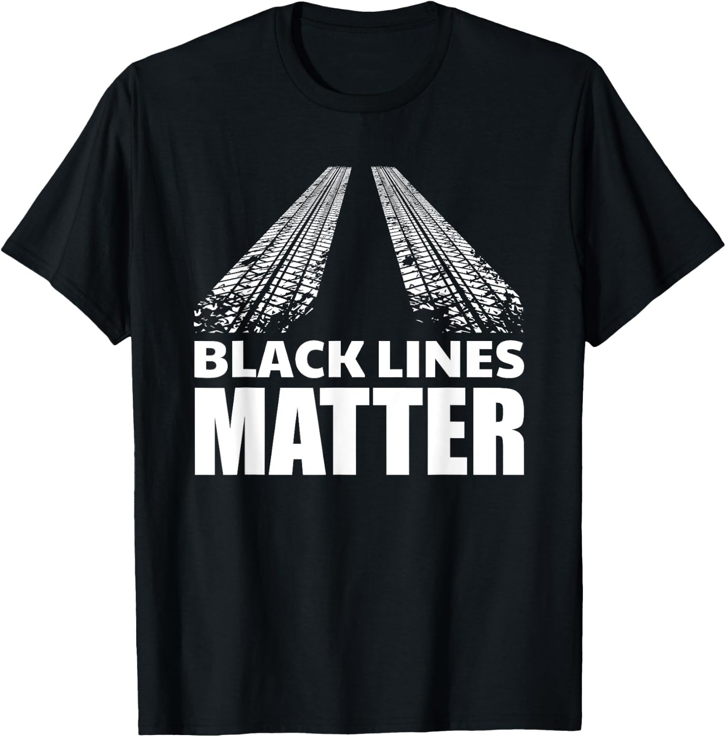 Black Lines Matter | Cool Vehicle Car Burnout Gag Gift T-Shirt - T-Shirt | Black