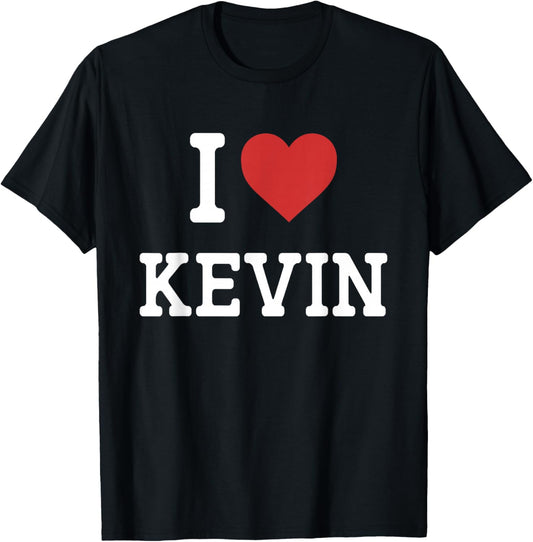 I Love Kevin - I Heart Kevin - Funny Gift Kevin T-Shirt - T-Shirt | Black