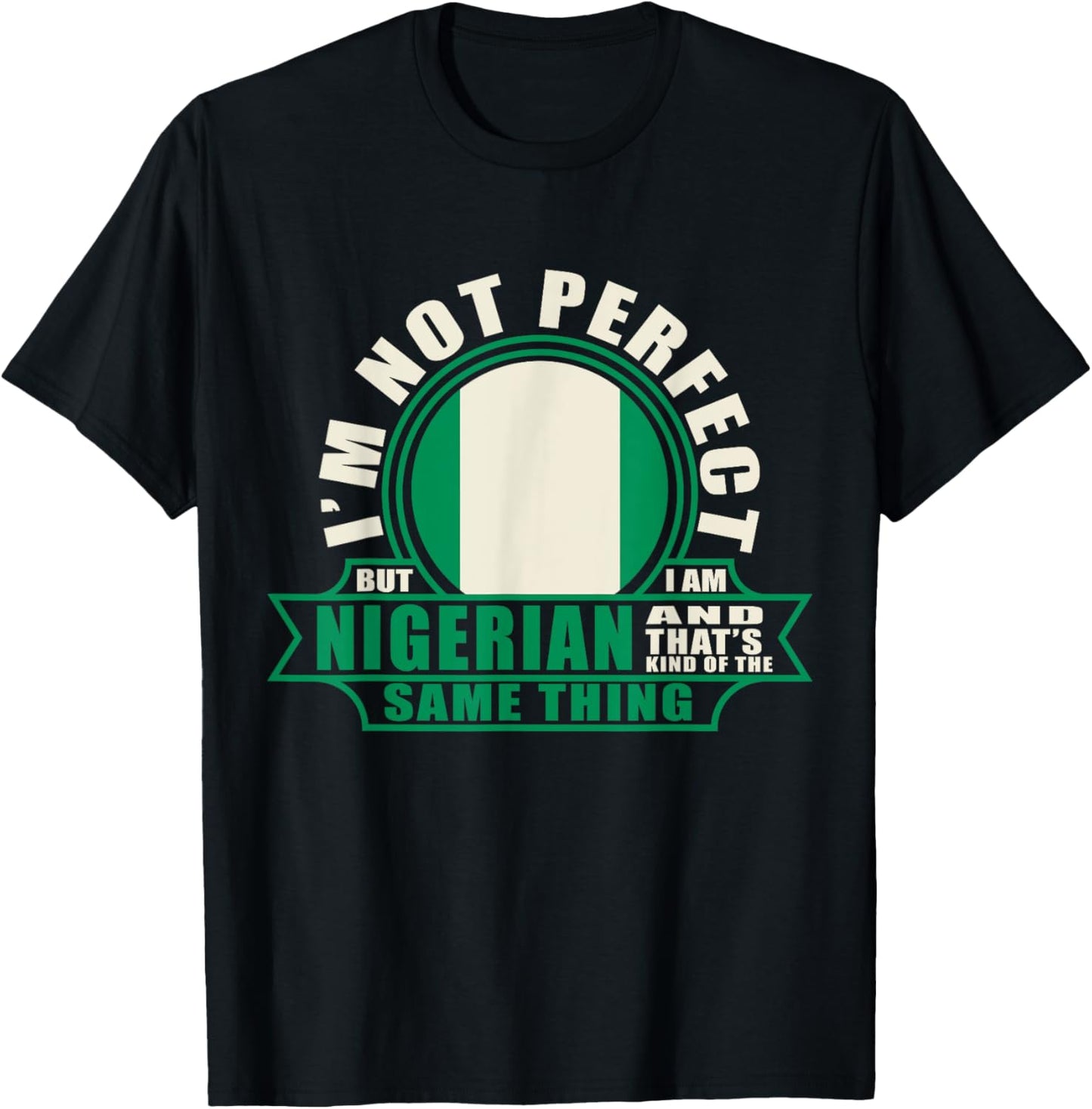 Nigerian Shirt Nigeria Nigerian Roots Nigerian Flag Nigeria T-Shirt - T-Shirt | Black