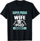 Super Proud Wife of a PHD Graduate T-Shirt - T-Shirt | Black