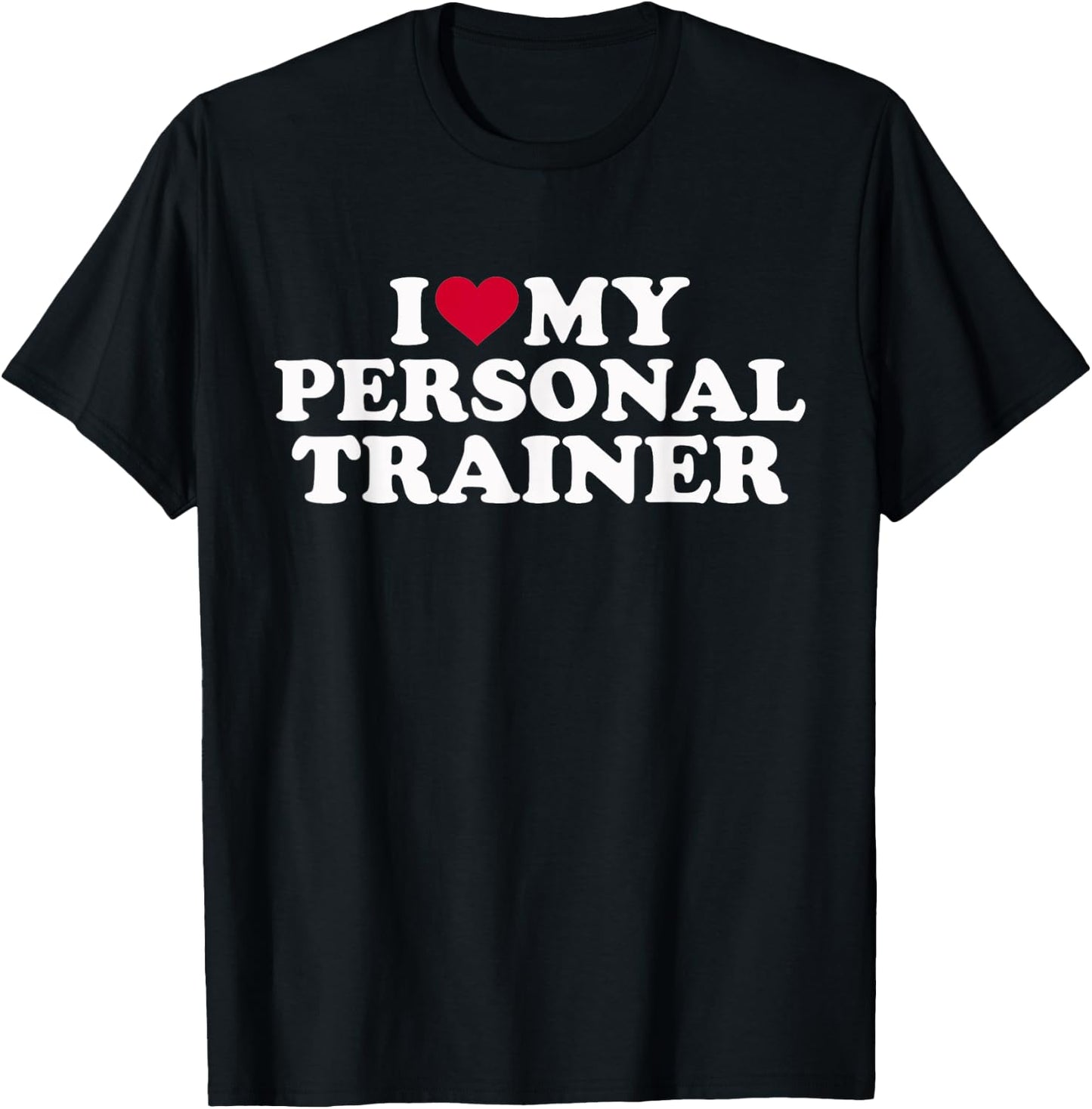 I love my personal trainer T-Shirt - T-Shirt | Black
