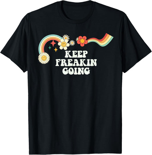 Groovy Script Funny Keep Freakin Going, Retro Quote T-Shirt - T-Shirt | Black