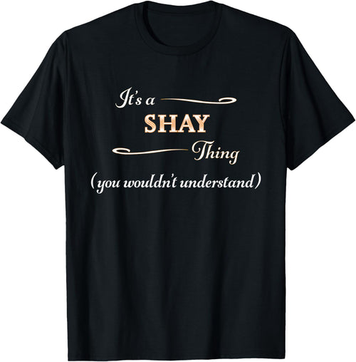 It's a SHAY Thing, You Wouldn't Understand | Name Gift