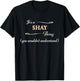 It's a SHAY Thing, You Wouldn't Understand | Name Gift T-Shirt - T-Shirt | Black