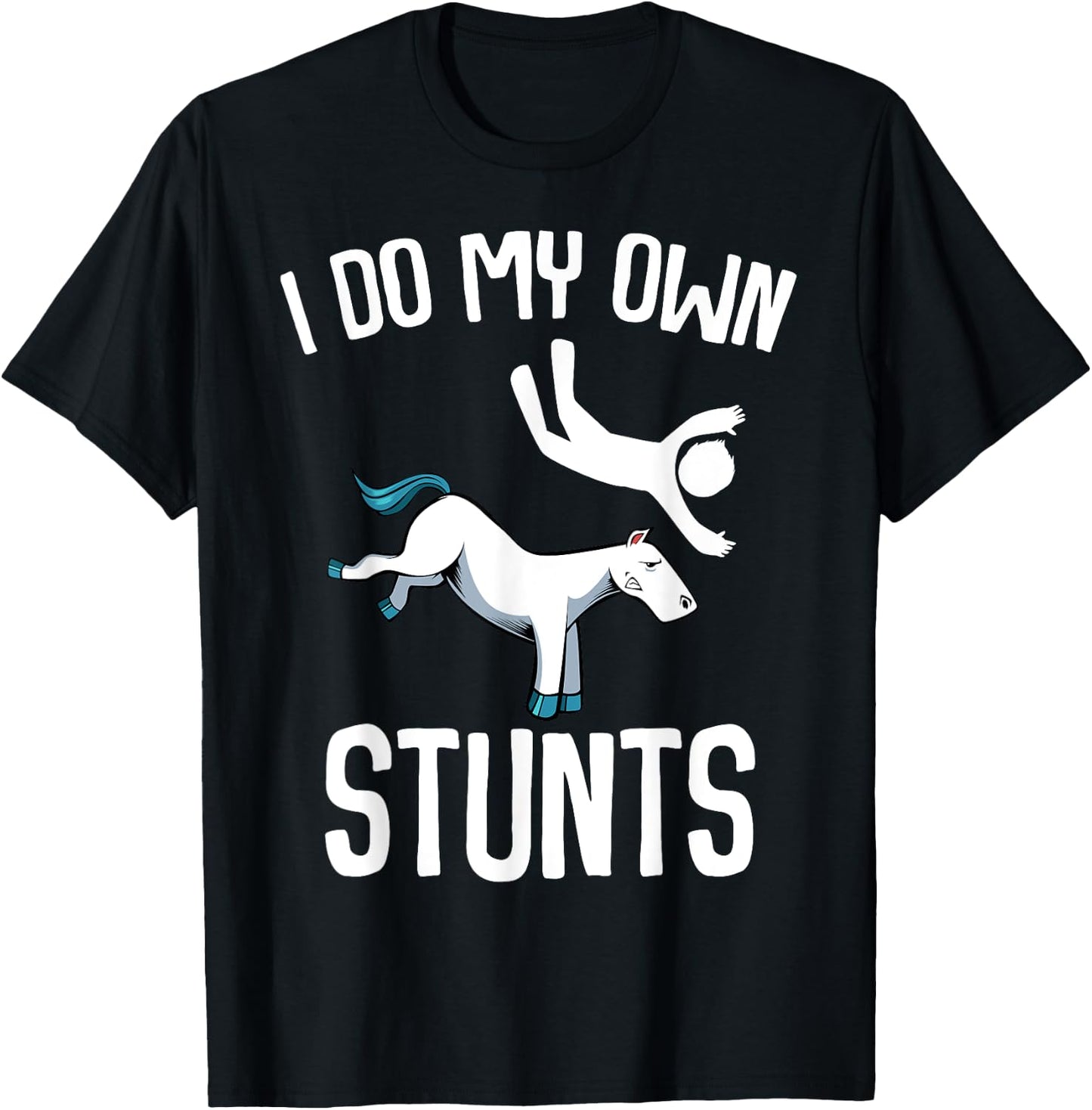 I Do My Own Stunts Get Well Gifts Funny Horse Riders Animal T-Shirt - T-Shirt | Black