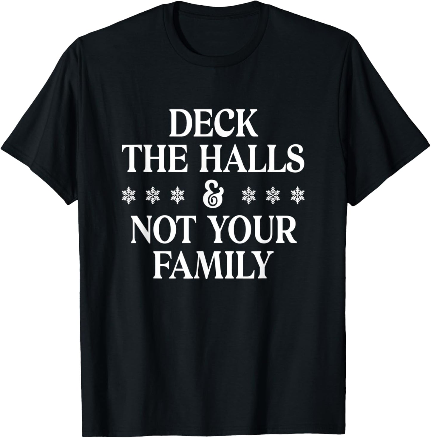 Deck The Halls Not Your Family Funny Adult Xmas Christmas T-Shirt - T-Shirt | Black