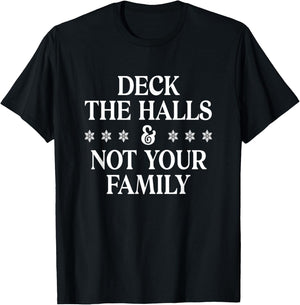 Deck The Halls Not Your Family Funny Adult Xmas Christmas T-Shirt - T-Shirt | Black