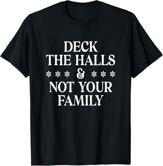 Deck The Halls Not Your Family Funny Adult Xmas Christmas T-Shirt - T-Shirt | Black