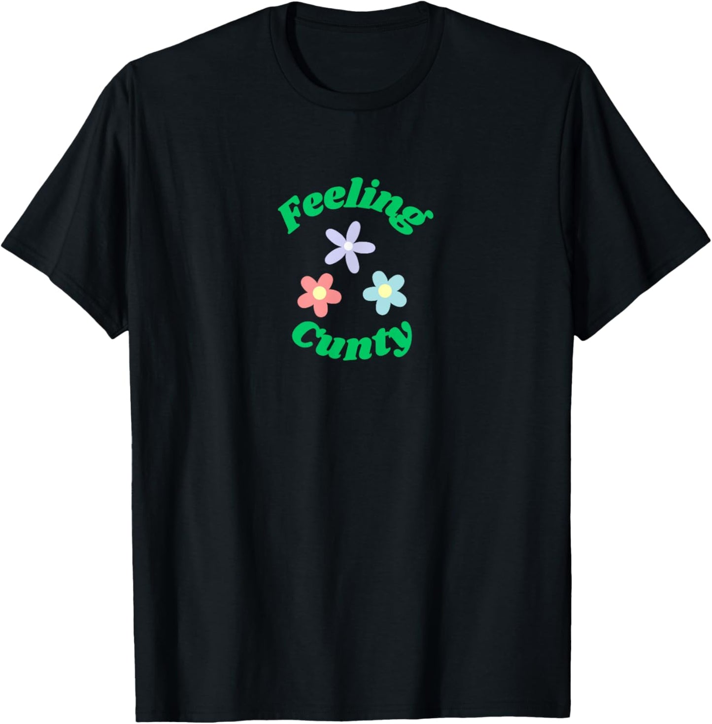 FEELING CUNTY - Funny - Ironic - Fun T-Shirt - T-Shirt | Black