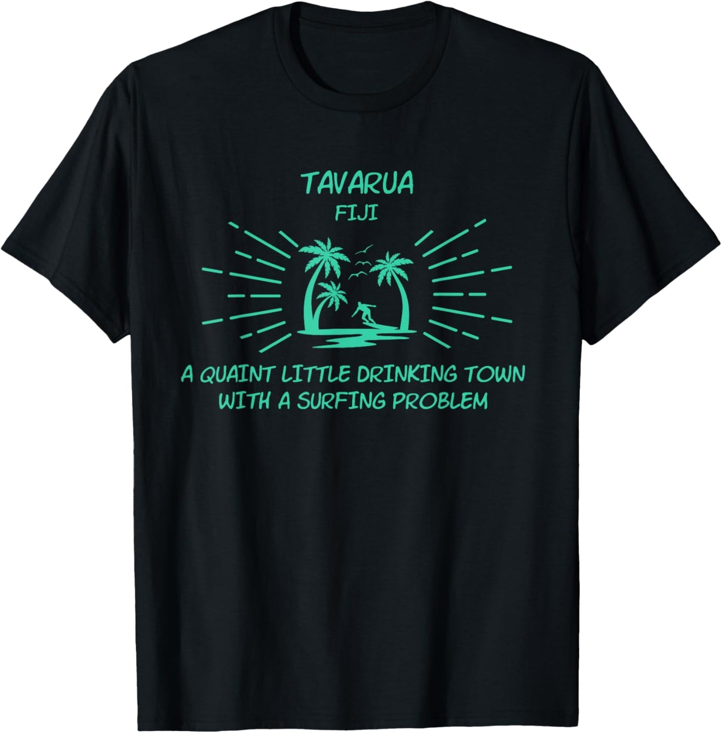 Drinking Town Surfing Problem - TAVARUA T-Shirt - T-Shirt | Black