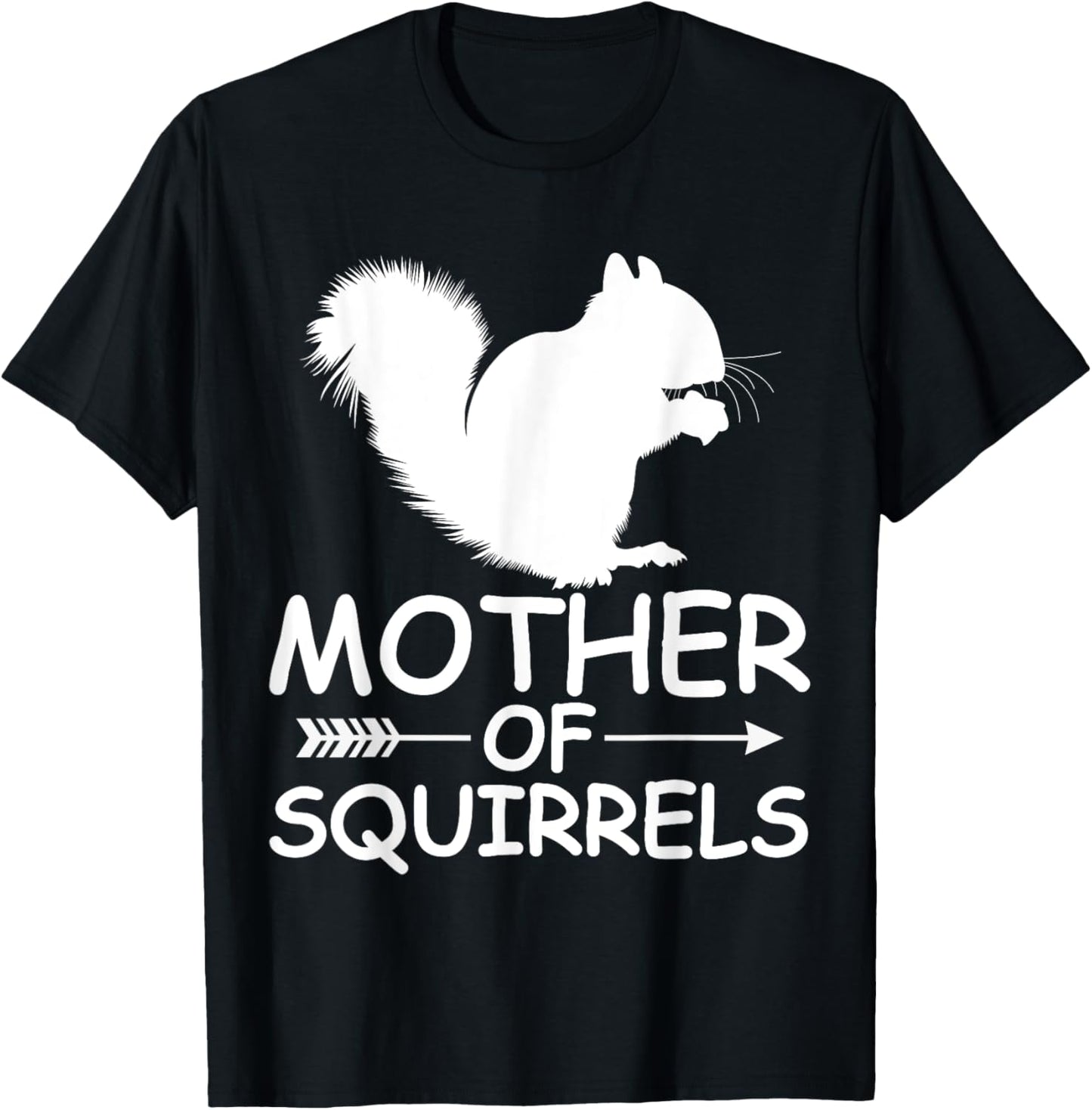 Mother Of Squirrels Shirt Funny Squirrels Mom Mother's Day T-Shirt - T-Shirt | Black