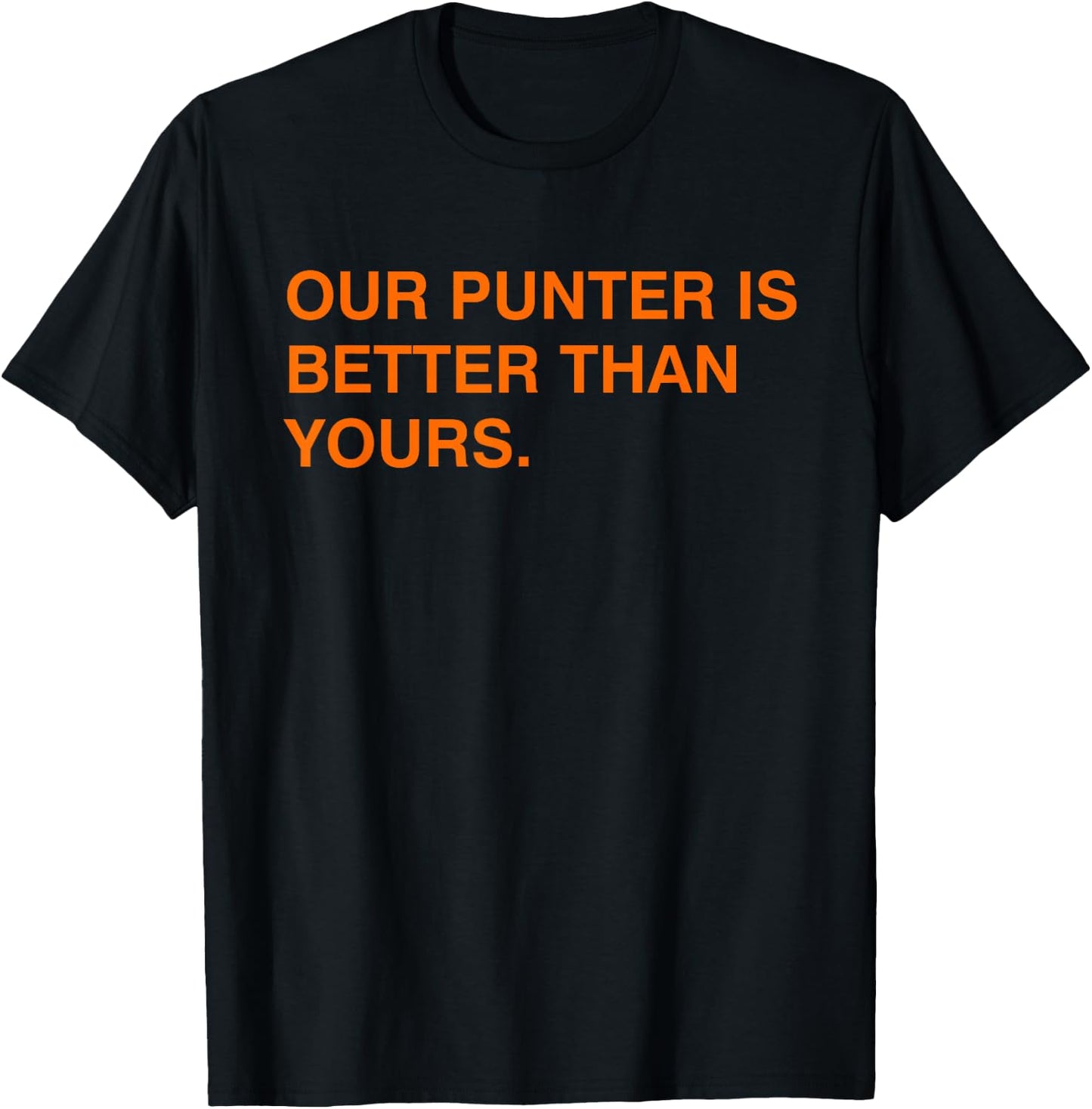 Our Punter Is Better Than Yours Funny T-Shirt - T-Shirt | Black