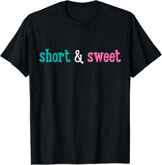Short and Cute. T-Shirt - T-Shirt | Black