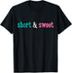 Short and Cute. T-Shirt - T-Shirt | Black