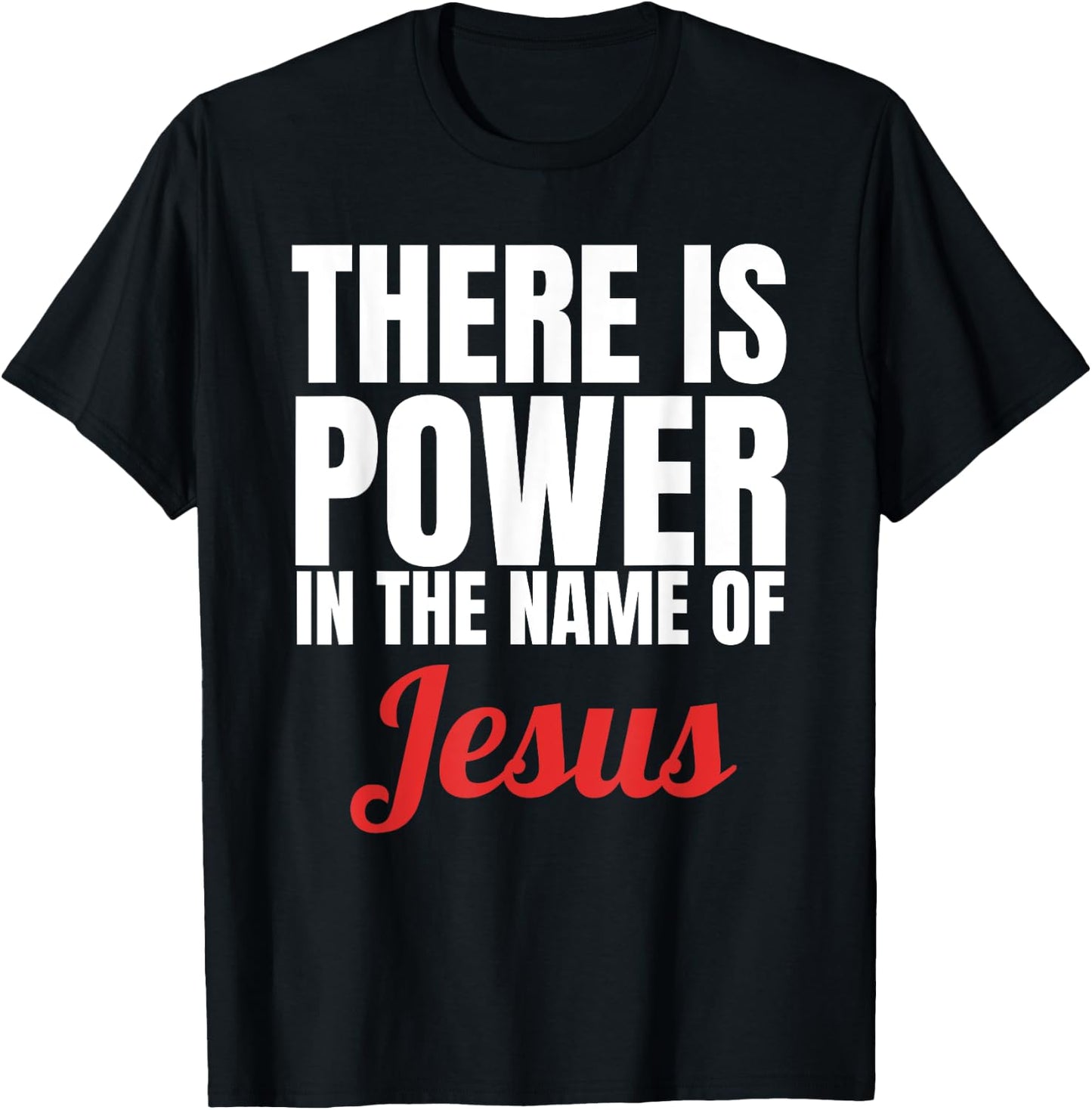 There Is Power In The Name Of Jesus Christian Gift T-Shirt - T-Shirt | Black